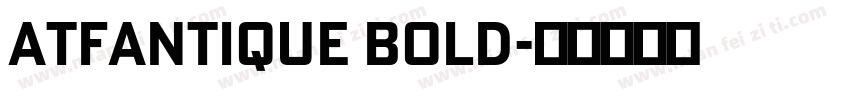 ATFAntique Bold字体转换